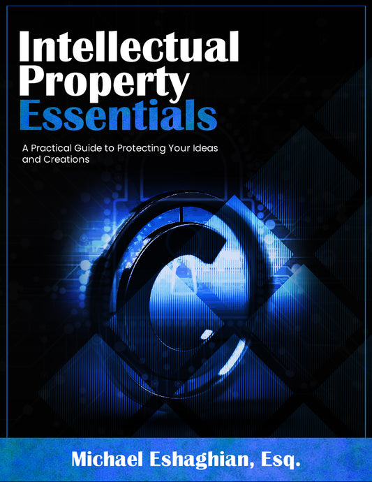 Intellectual Property Essentials: Trademarks, Copyrights, Patents, & Trade Secrets